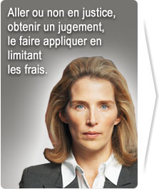 Aller ou non en justice, obtenir un jugement, le faire appliquer en limitant les frais.